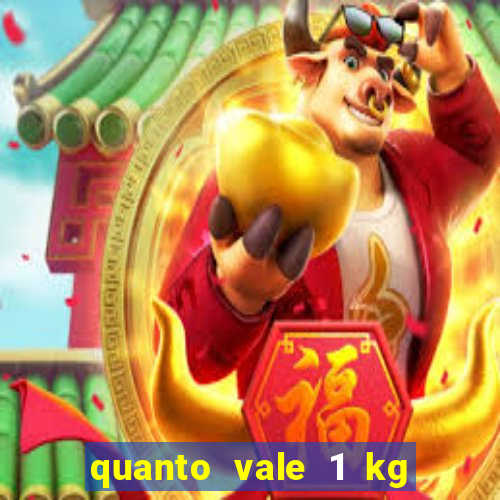 quanto vale 1 kg de lacre de latinha 2024